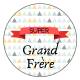 Super Grand Frère - Badge Famille